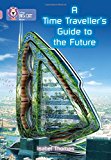 Book A Time-Traveller's Guide to the Future (Collins Big Cat) free
