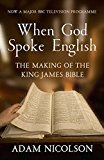 Book When God Spoke English: The Making of the King James Bible free
