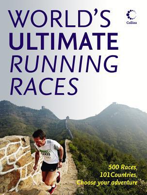 Book World's Ultimate Running Races: 500 Races, 101 Countries, Choose Your Adventure free