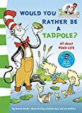 Book Would You Rather Be a Tadpole?. Based on the Characters Created by Dr Seuss free