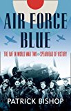 Book Air Force Blue: The RAF in World War Two - Spearhead of Victory free