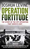 Book Operation Fortitude: The True Story of the Key Spy Operation of WWII That Saved D-Day free
