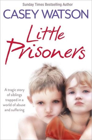 Book Little Prisoners: A tragic story of siblings trapped in a world of abuse and suffering free