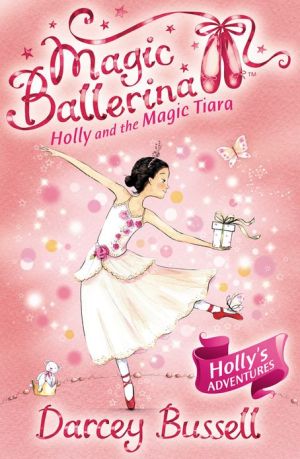 Book Holly And The Magic Tiara (magic Ballerina, Book 15) free