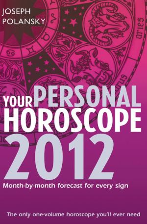 Book Your Personal Horoscope 2012: Month-by-month forecasts for every sign free
