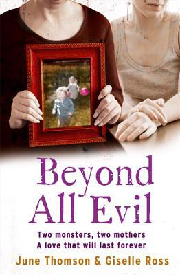 Book Beyond All Evil: Two monsters, two mothers, a love that will last forever free