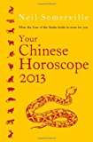Book Your Chinese Horoscope 2013: What the Year of the Snake Holds in Store for You free