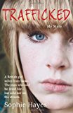 Book Trafficked: The Terrifying True Story of a British Girl Forced Into the Sex Trade free