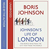 Book Johnson's Life of London: The People Who Made the City That Made the World free