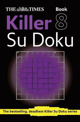 Book The Times Killer Su Doku Book 8: 150 challenging puzzles from The Times free