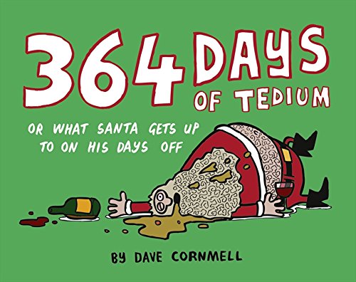 Book 364 Days of Tedium: Or What Santa Gets Up to on His Days Off free