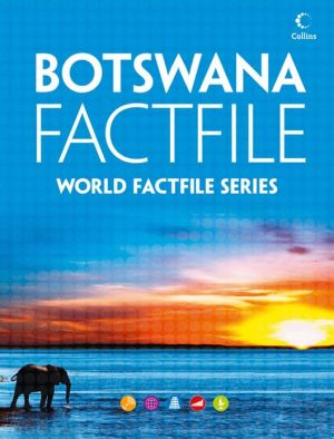 Book Botswana Factfile: An Encyclopaedia Of Everything You Need To Know About Botswana, For Teachers, Students And Travellers free