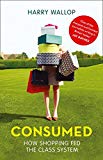 Book Consumed: How Shopping Fed the Class System free