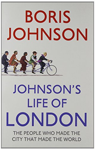 Book Johnson's Life of London: The People Who Made the City That Made the World free