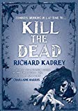 Book Kill the Dead. Richard Kadrey free