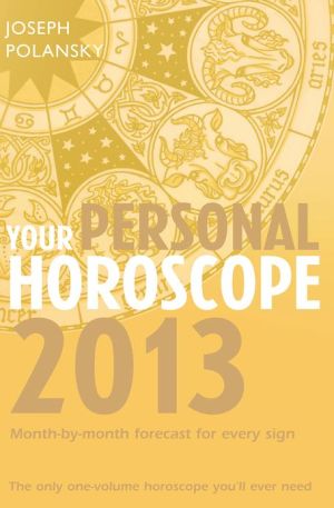 Book Your Personal Horoscope 2013: The only one-volume horoscope you’ll ever need free