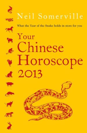 Book Your Chinese Horoscope 2013: What the Year of the Snake holds in store for you free