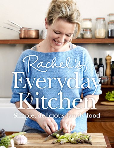 Book Rachel’s Everyday Kitchen: Simple, delicious family food free