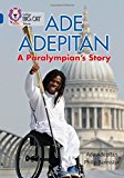 Book Ade Adepitan: A Paralympian's Story (Collins Big Cat) free