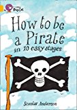 Book How To Be A Pirate In 10 Easy Stages (collins Big Cat) free