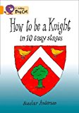 Book How To Be A Knight In 10 Easy Stages (collins Big Cat) free Book How To Be A Knight In 10 Easy Stages (collins Big Cat) free