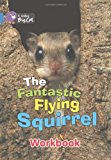 Book The Fantastic Flying Squirrel Workbook (collins Big Cat) free