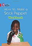 Book How To Make A Sock Puppet? Workbook (collins Big Cat) free