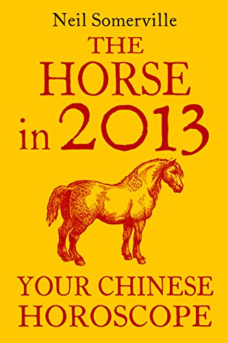 Book The Horse in 2013: Your Chinese Horoscope free