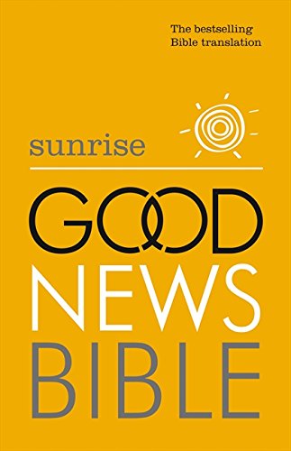 Book Sunrise Good News Bible (GNB): The Bestselling Bible Translation free