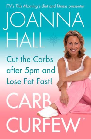 Book Carb Curfew: Cut The Carbs After 5pm And Lose Fat Fast! free
