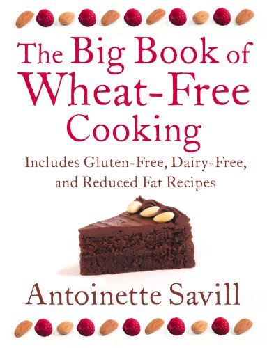 Book The Big Book of Wheat-Free Cooking: Includes Gluten-Free, Dairy-Free, and Reduced Fat Recipes free