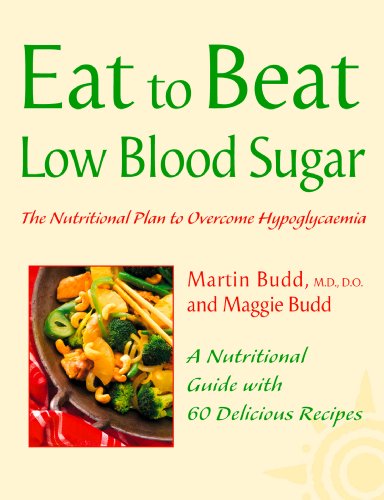 Book Low Blood Sugar: The Nutritional Plan to Overcome Hypoglycaemia, with 60 Recipes (Eat to Beat) free