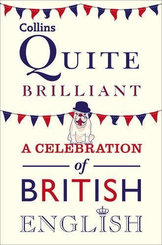Book Collins Quite Brilliant: A Celebration of British English free