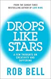 Book Drops Like Stars: A Few Thoughts on Creativity and Suffering free