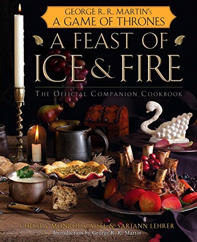 Book A Feast of Ice and Fire: The Official Game of Thrones Companion Cookbook free