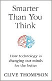 Book Smarter than You Think: How Technology Is Changing Our Minds for the Better free