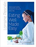 Book Eating Well Made Easy: Deliciously healthy recipes for everyone, every day free