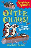 Book Otter Chaos - The Dam Busters (Awesome Animals) free