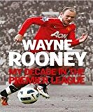 Book Wayne Rooney: My Decade in the Premier League free