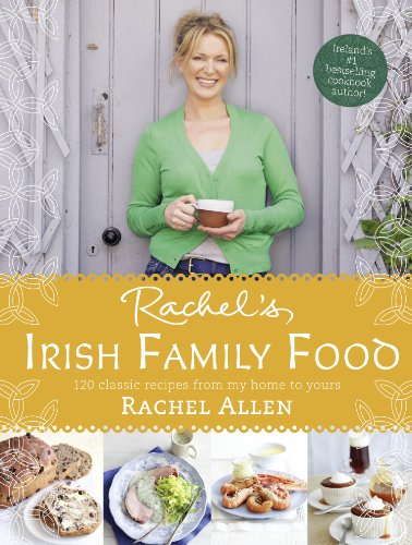 Book Rachel’s Irish Family Food: 120 classic recipes from my home to yours free