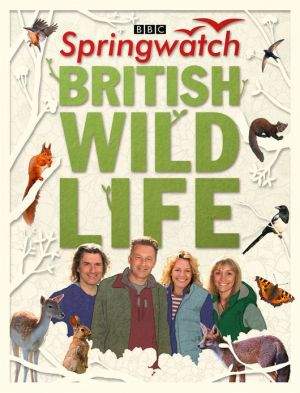 Book Springwatch British Wildlife: Accompanies The Bbc 2 Tv Series free