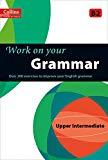 Book Work on Your Grammar: A Practice Book for Learners at Upper Intermediate Level (Collins Work on Your) free