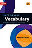 Book Work on Your Vocabulary: A Practice Book for Learners at Intermediate Level (Collins Work on Your) free