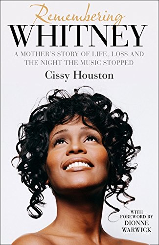 Book Remembering Whitney: A Mother's Story of Love, Loss and the Night the Music Died free