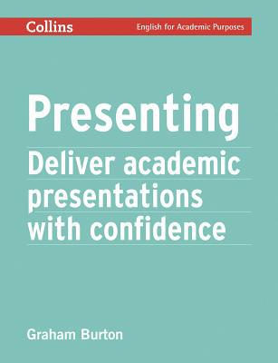 Book Presenting: Deliver Academic Presentations with Confidence (Collins English for Academic Purposes) free