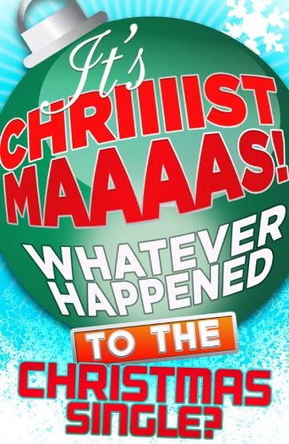 Book It’s Christmas!: Whatever Happened to the Christmas Single? free