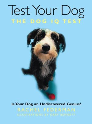 Book Test Your Dog: Is Your Dog An Undiscovered Genius? free