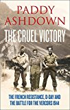 Book The Cruel Victory: The French Resistance, D-Day and the Battle for the Vercors 1944 free