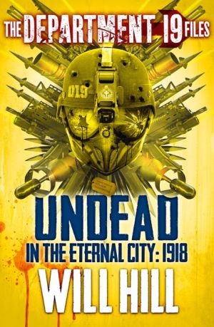 Book The Department 19 Files: Undead in the Eternal City: 1918 (Department 19) free