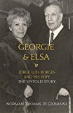 Book Georgie and Elsa: Jorge Luis Borges and His Wife: The Untold Story free